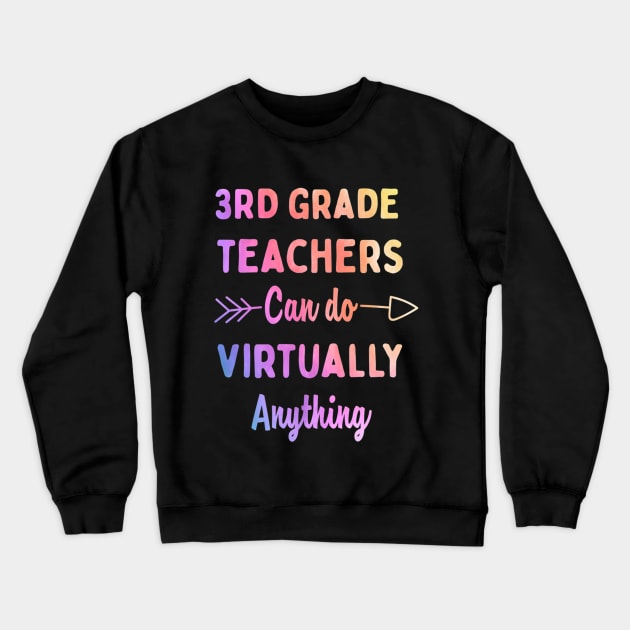 Mens 3rd Grade Teachers Can Do Virtually Anything Gift Crewneck Sweatshirt by FONSbually